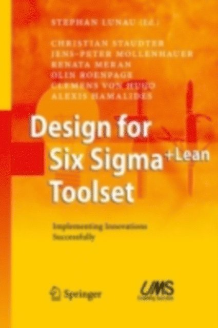 Alexis Hamalides, Clemens Hugo, Olin Roenpage, Renata Meran, Jens-Peter Mollenhauer, Christian Staudter, Stephan Lunau - Design for Six Sigma + LeanToolset, E-bok