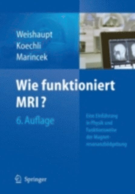Borut Marincek, Victor D. Koechli, Dominik Weishaupt - Wie funktioniert MRI?, E-bok