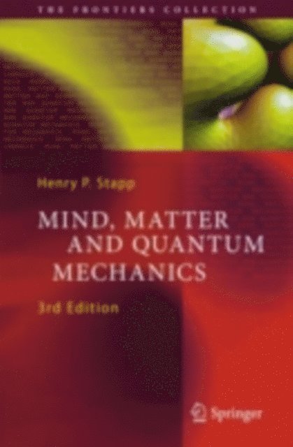 Henry P. Stapp - Mind, Matter and Quantum Mechanics, E-bok