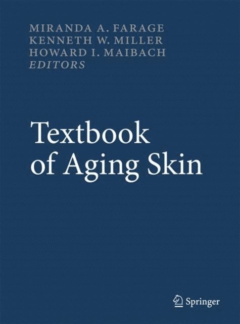 Howard I. Maibach, Kenneth W. Miller, Miranda A. Farage - Textbook of Aging Skin, E-bok