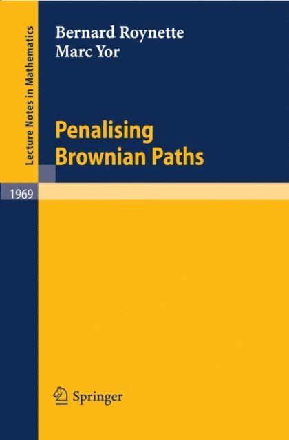 Marc Yor, Bernard Roynette - Penalising Brownian Paths, E-bok