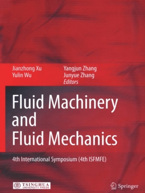Junyue Zhang, Yangjun Zhang, Yulin Wu, Jianzhong Xu - Fluid Machinery and Fluid Mechanics, E-bok
