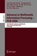Advances in Multimedia Information Processing - PCM 2008