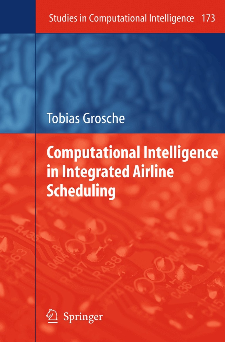 Tobias Grosche - Computational Intelligence in Integrated Airline Scheduling, Inbunden