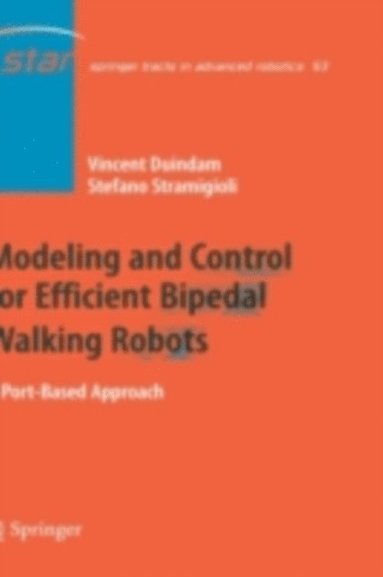Stefano Stramigioli, Vincent Duindam - Modeling and Control for Efficient Bipedal Walking Robots, E-bok