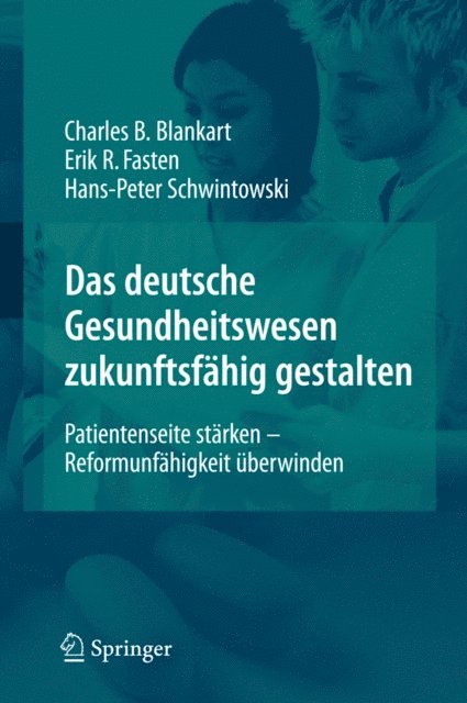 Hans-Peter Schwintowski, Erik Fasten, Charles Beat Blankart - Das deutsche Gesundheitswesen zukunftsfähig gestalten, E-bok