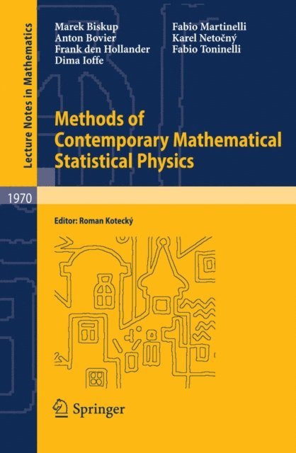 Christina Toninelli, Karel Netocny, Fabio Martinelli, Dima Ioffe, Frank den Hollander, Anton Bovier, Marek Biskup, Roman Kotecky - Methods of Contemporary Mathematical Statistical Physics, E-bok