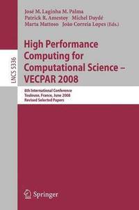 High Performance Computing for Computational Science - VECPAR 2008
