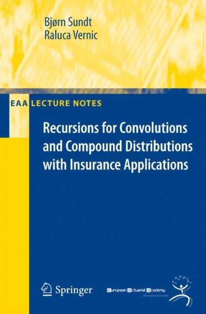 Raluca Vernic, Bjoern Sundt - Recursions for Convolutions and Compound Distributions with Insurance Applications, E-bok