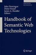 Handbook of Semantic Web Technologies