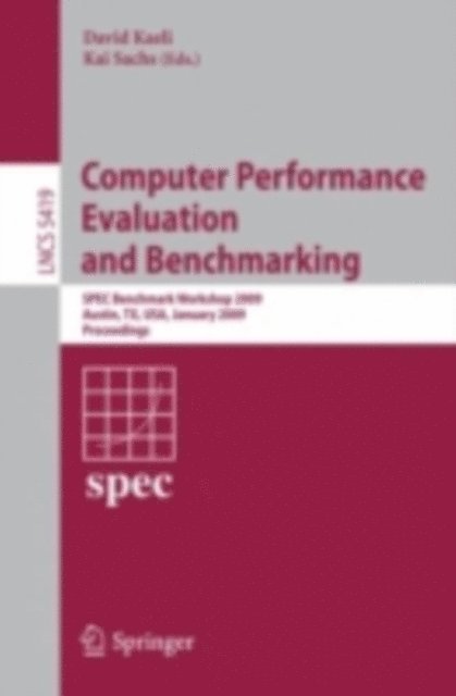 David Kaeli - Computer Performance Evaluation and Benchmarking, E-bok