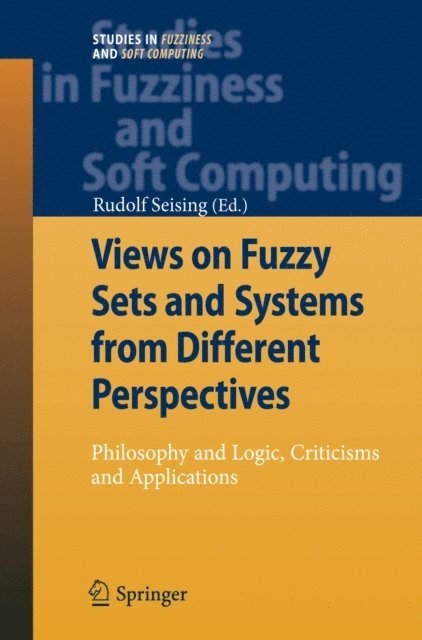 Rudolf Seising - Views on Fuzzy Sets and Systems from Different Perspectives, E-bok