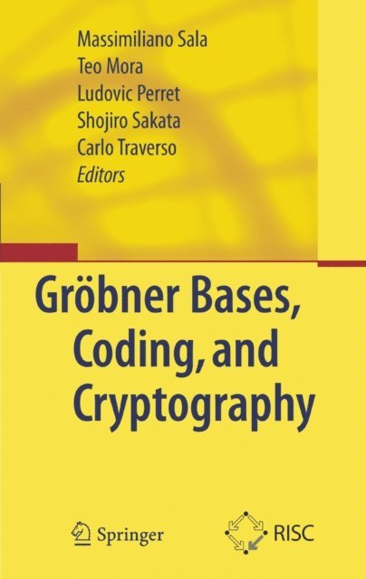 Carlo Traverso, Shojiro Sakata, Ludovic Perret, Teo Mora, Massimiliano Sala - Grobner Bases, Coding, and Cryptography, E-bok