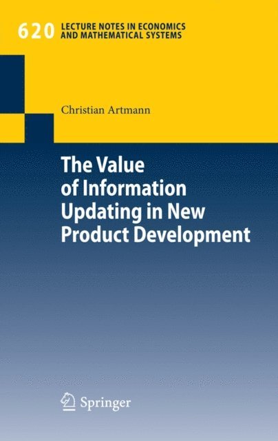 Christian Artmann - Value of Information Updating in New Product Development, E-bok. Tillgänglighet: Lägg i varukorg