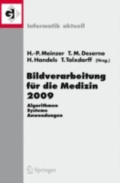 Thomas Tolxdorff, Heinz Handels, Thomas Martin Deserno, Hans-Peter Meinzer - Bildverarbeitung für die Medizin 2009, E-bok