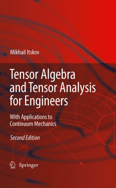 Mikhail Itskov - Tensor Algebra and Tensor Analysis for Engineers, E-bok