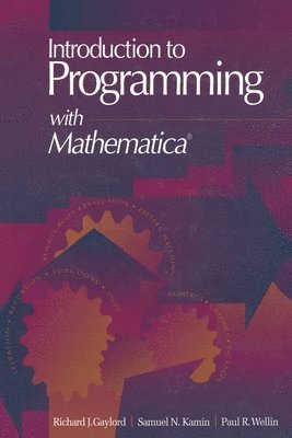 Richard J. Gaylord, Samuel N. Kamin - Introduction to Programming with Mathematica(R): Includes diskette, Häftad. Tillgänglighet: Lägg i varukorg