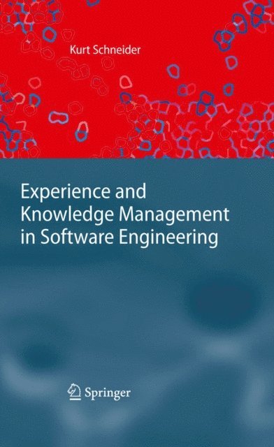 Kurt Schneider - Experience and Knowledge Management in Software Engineering, E-bok