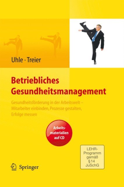 Michael Treier, Thorsten Uhle - Betriebliches Gesundheitsmanagement. Gesundheitsförderung in der Arbeitswelt - Mitarbeiter einbinden, Prozesse gestalten, Erfolge messen. Arbeitsmaterialien auf CD, E-bok