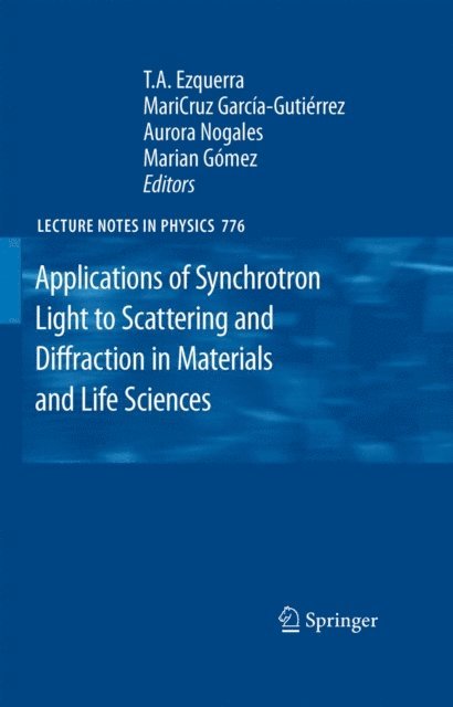 Marian Gomez, Aurora Nogales, Mari Cruz Garcia-Gutierrez, T.A. Ezquerra - Applications of Synchrotron Light to Scattering and Diffraction in Materials and Life Sciences, E-bok