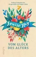 Louise Hay - Vom Gluck des Alters, Häftad. Tillgänglighet: Lägg i varukorg