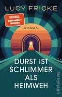 Lucy Fricke - Durst ist schlimmer als Heimweh, Häftad