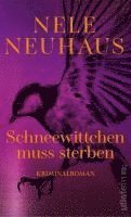 Nele Neuhaus - Schneewittchen muss sterben, Inbunden