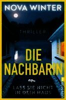 Nova Winter - Die Nachbarin. Lass sie nicht in dein Haus., Häftad