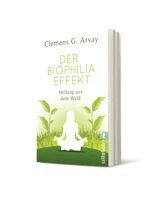Clemens G. Arvay - Der Biophilia-Effekt, Häftad