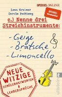 Lena Greiner, Carola Padtberg - Nenne drei Streichinstrumente: Geige, Bratsche, Limoncello, Häftad
