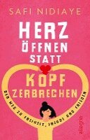 Safi Nidiaye - Herz öffnen statt Kopf zerbrechen, Häftad