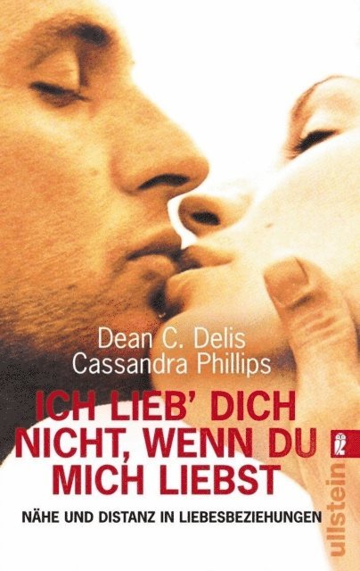 Dean C. Delis, Cassandra Phillips - Ich lieb dich nicht, wenn du mich liebst, E-bok