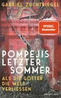 Gabriel Zuchtriegel - Pompejis letzter Sommer, Inbunden