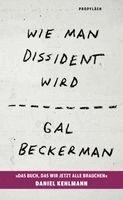 Gal Beckerman - Wie man Dissident wird, Inbunden