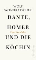 Dante, Homer und die Kchin. Eine Komdie