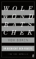 Wolf Wondratschek - Im Dickicht der Fäuste. Vom Boxen, Häftad