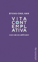 Byung-Chul Han - Vita contemplativa, Inbunden