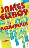 James Ellroy - Die Bezauberer, Inbunden. Tillgänglighet: Lägg i varukorg
