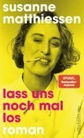 Susanne Matthiessen - Lass uns noch mal los, Inbunden
