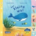 Baby Pixi (unkaputtbar) 80: Der kleine Wal