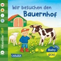 Baby Pixi (unkaputtbar) 167: Baby Pixi Stoff: Wir besuchen den Bauernhof, Inbunden