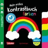 Baby Pixi (unkaputtbar) 170: Mein erstes Kontrastbuch: Farben, Häftad