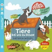 Kathrin Wessel - Baby Pixi (unkaputtbar) 189: Flippediflapp: Tiere bei uns zu Hause, Häftad