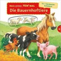 Mein erstes H�r mal (Soundbuch ab 1 Jahr): Die Bauernhoftiere