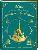Disney: Das große goldene Buch der Abenteuer-Geschichten