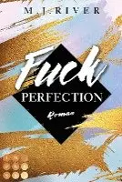 Fuck Perfection (Fuck-Perfection-Reihe 1)