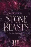 Raywen White - Stone Beasts 1: Dämmerglanz, Häftad