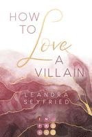 Leandra Seyfried - How to Love A Villain (Chicago Love 1), Häftad