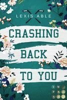 Lexis Able - Crashing Back to You ('Back to You'-Reihe 2), Häftad