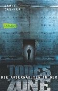 Maze Runner 03. Die Auserwählten - In der Todeszone